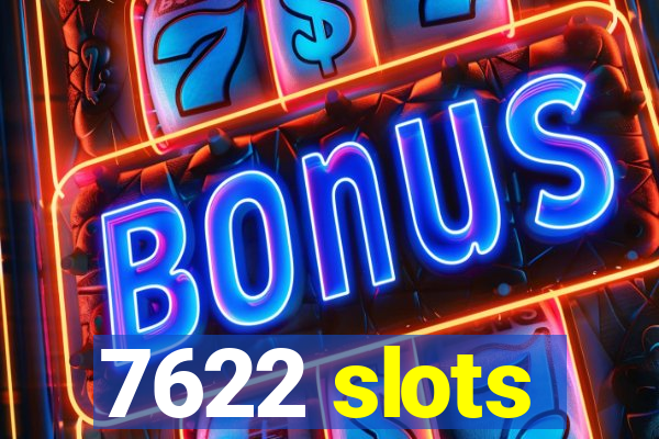 7622 slots